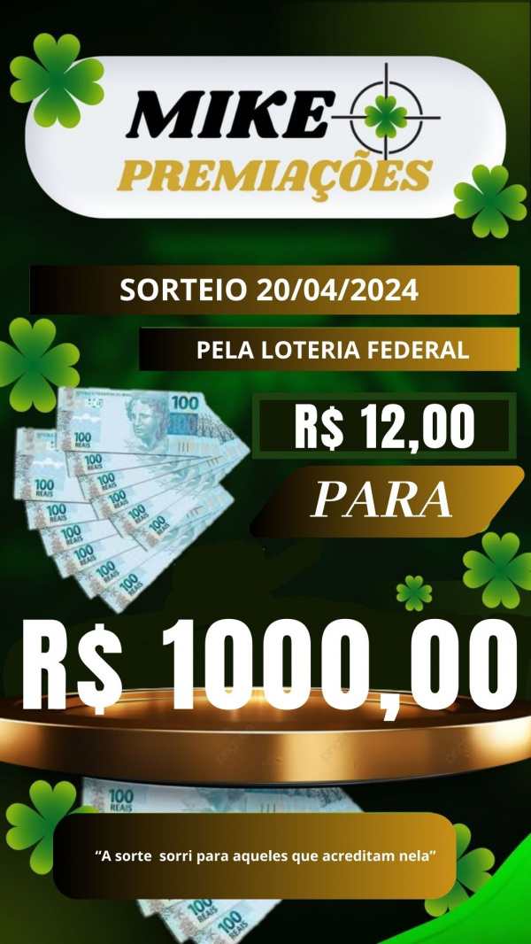 R$ 12,00 PARA R$ 1.000,00 PELA LOTERIA FEDERAL 20/04/24