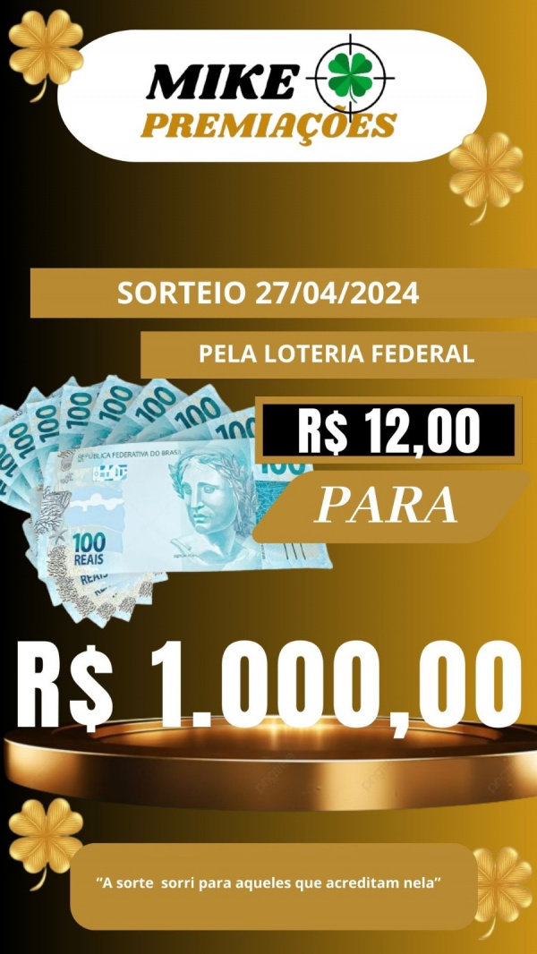 R$12,00 PARA R$1.000,00 PELA LOTERIA FEDERAL DIA 27/04/2024.