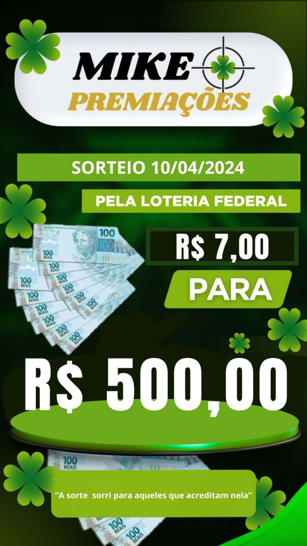 R$ 7,00 para R$ 500,00 Extração pela Loteria Federal do dia 10/04/2024