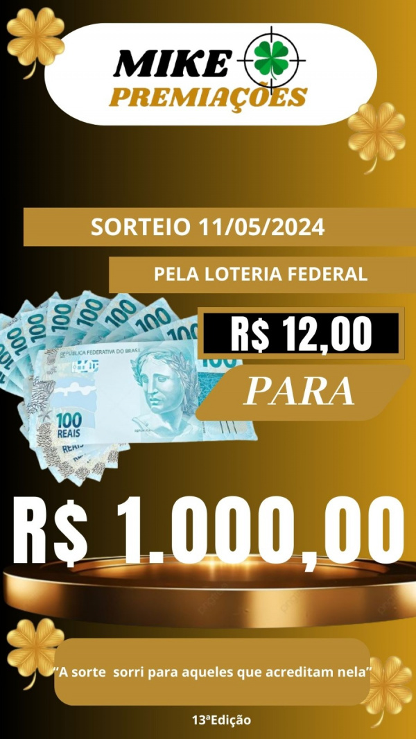 R$12,00 PARA R$1.000,00 LOTERIA FEDERAL EM 11/05/2024